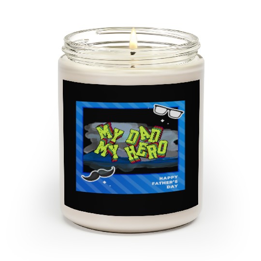 My Dad, My Hero Fathers Day The Original Superhero Scented Candles