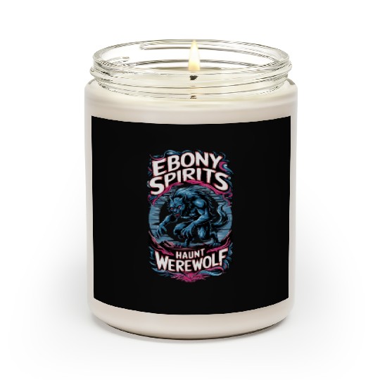 Ebony Spirits Haunt Werewolf Scented Candles