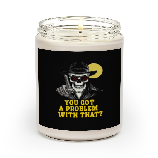 You Got A Problem With That Halloween Scented Candles