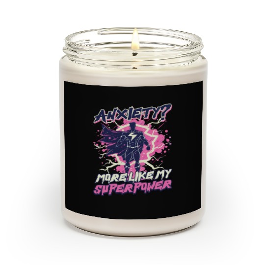 Depression Awareness Anxiety Like My Power Scented Candles