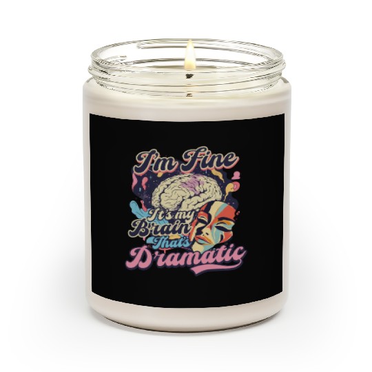 Depression Awareness I'm Fine My Brain Dramatic Scented Candles