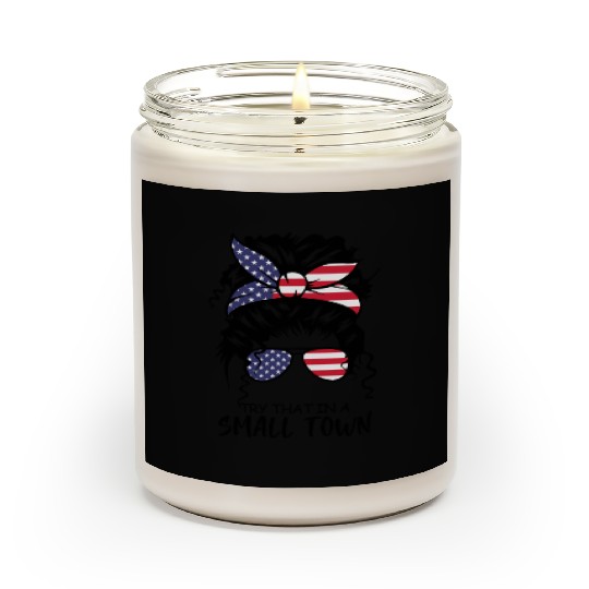 Try That In a Small Town US Flag Girl Scented Candles