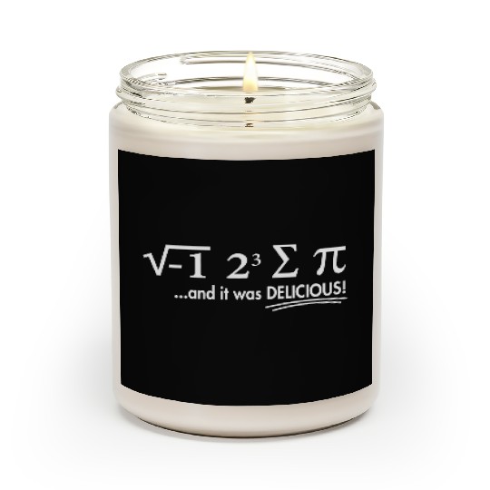 I Ate Some Pie And It Was Delicious 8 Pi Day 1BK5 Scented Candles