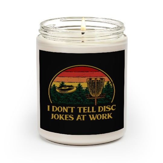 Dont Tell Disc Jokes at Work Disc Golf Coworker Go Scented Candles