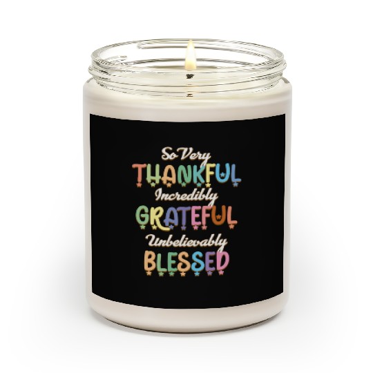 So Very Thankful Incredibly Grateful Unbelievably Scented Candles