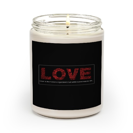 Love is the hidden ingredient that adds sweetness Scented Candles