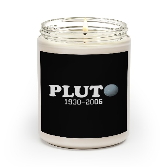 Pluto Never Forget It Was A Planet 1930 2006 Scented Candles