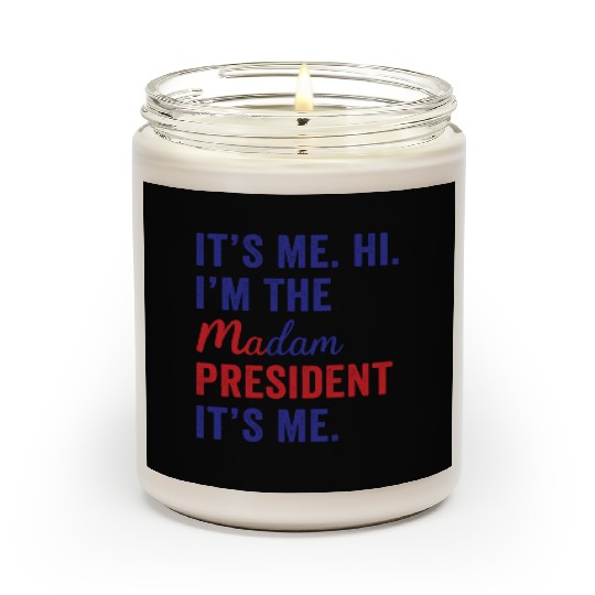 It's Me Hi I'm The Madam President Kamala Harris Scented Candles