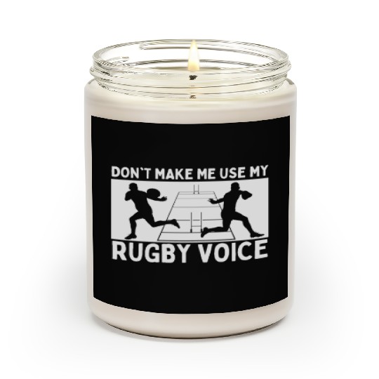 Don't Make Me Use My Rugby Voice Rugby Player Scented Candles