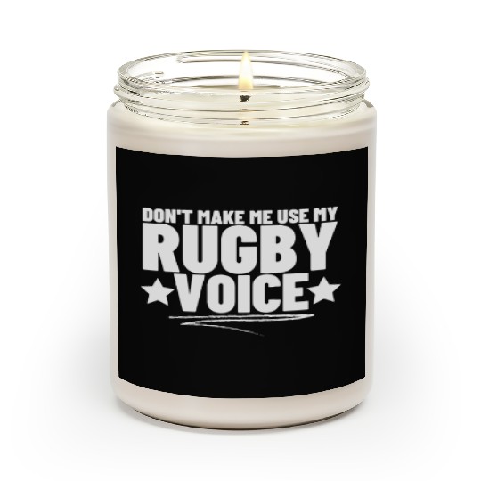 Don't Make Me Use My Rugby Voice Rugby Player Scented Candles
