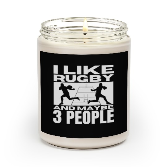 I Like Rugby And Maybe 3 People Funny Rugby Player Scented Candles