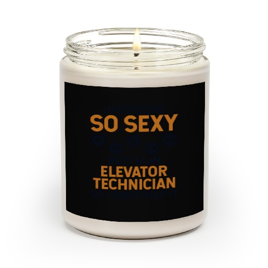hate be Hate Being So Sexy But I'm An Elevator Tec Scented Candles