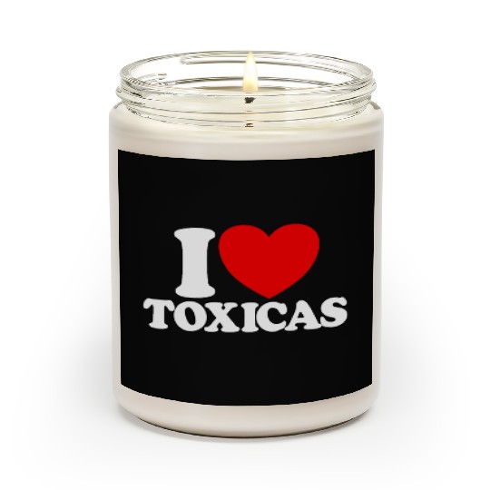 I Love Toxicas Red Heart Toxic Latinas Men'slove t Scented Candles