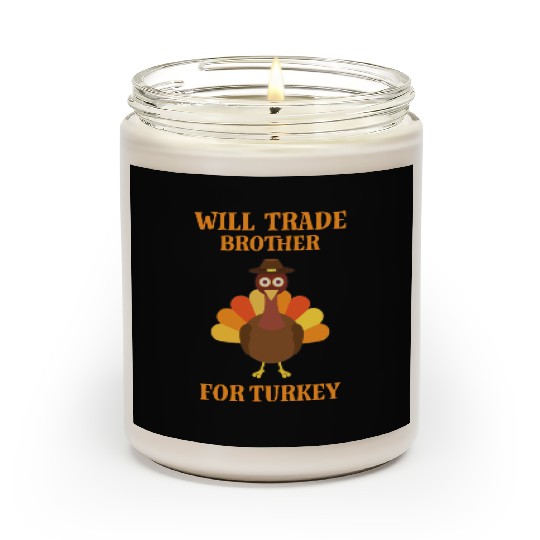 Thanksgiving Will Trade Brother For Turkey Scented Candles