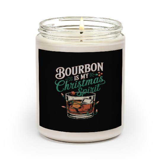 Bourbon Is My Christmas Spirit Festive Design Scented Candles