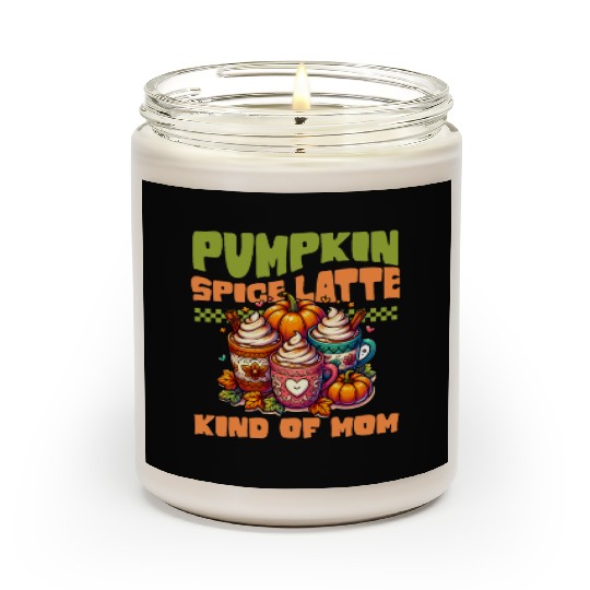 Pumpkin Spice Latte Kind Of Mom Scented Candles