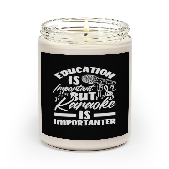 Education Is Important But Karaoke Is More Scented Candles