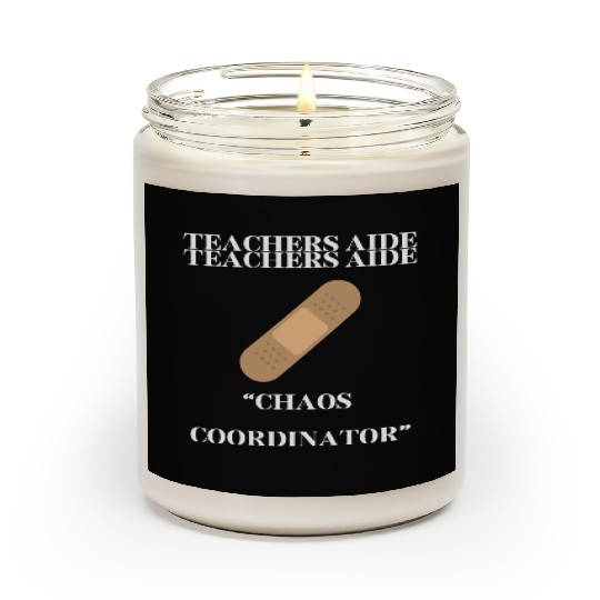 teachers aid, chaos coordinator Scented Candles