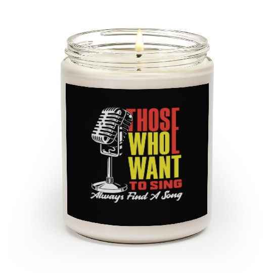 Those Who Want To Sing Always Find A Song Scented Candles