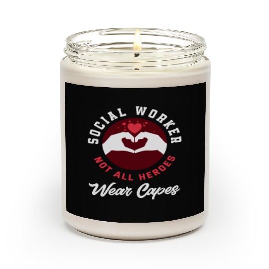Social Worker Not All Heroes Wear Capes Scented Candles