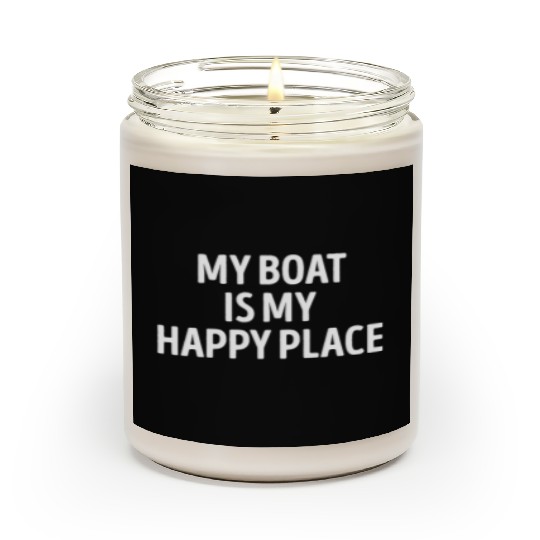 My Boat Is my Happy Place Funny Fishing Scented Candles