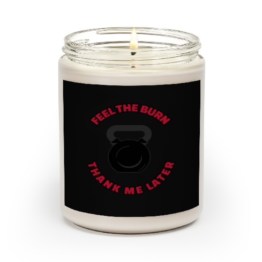 Feel The Burn Thank Me Later Kettlebell Workout Scented Candles