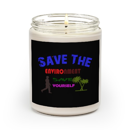 Save the environment save Scented Candles