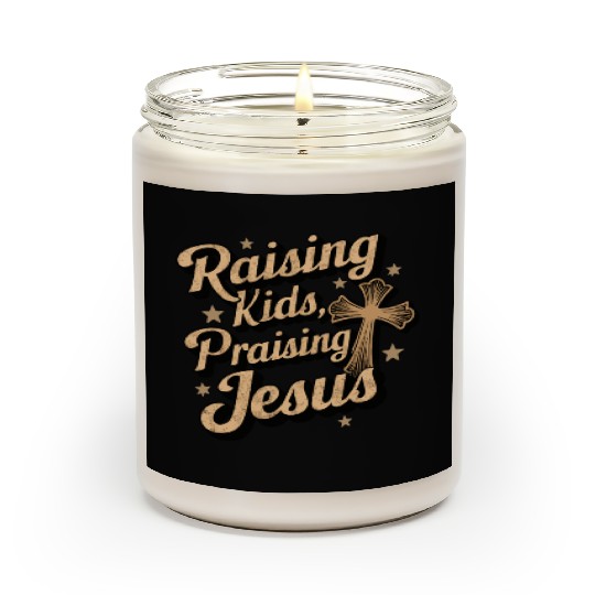 Raising Kids Praising Jesus Christian Faith Scented Candles