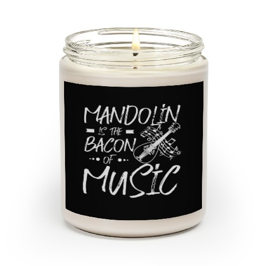 My Mandolin is the bacon of music Scented Candles