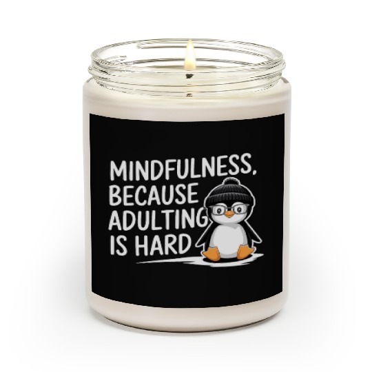 Mindfulness Because Adulting Is Hard Scented Candles