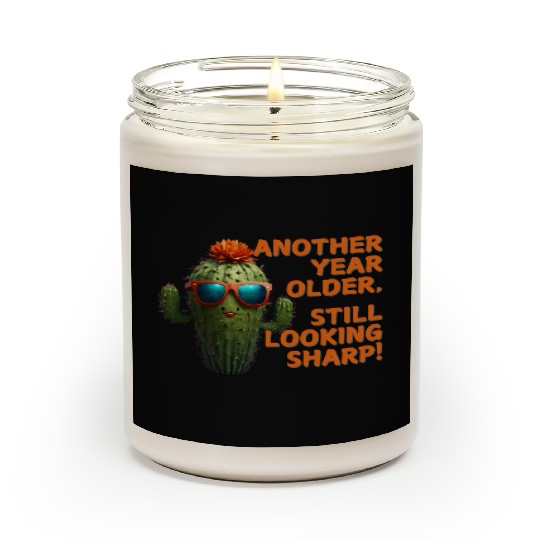 Another Year Older Still Looking Sharp Birthday v5 Scented Candles