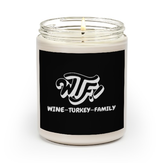 WTF Wine Turkey Family Funny Thanksgiving Scented Candles