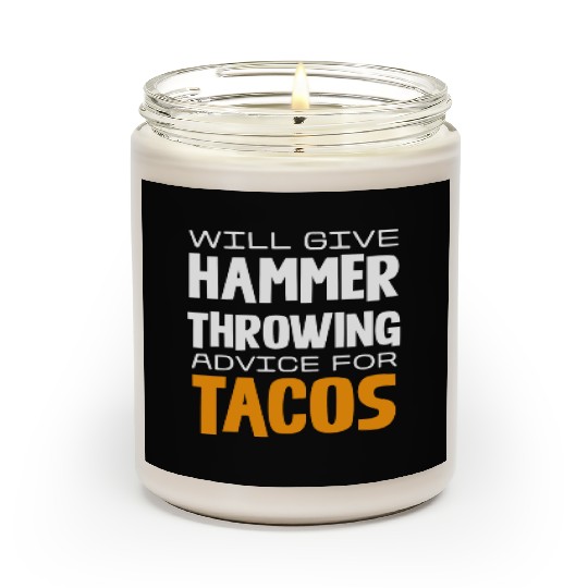 Will Give Hammer Throwing Advice For Tacos Scented Candles