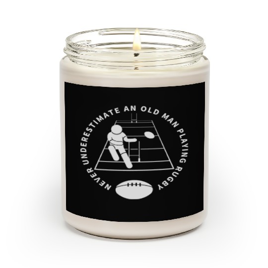 Rugby Never Underestimate An Old Man Playing Rugby Scented Candles