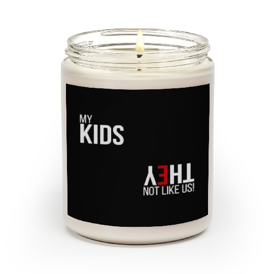My Kids, They Not Like Us Scented Candles