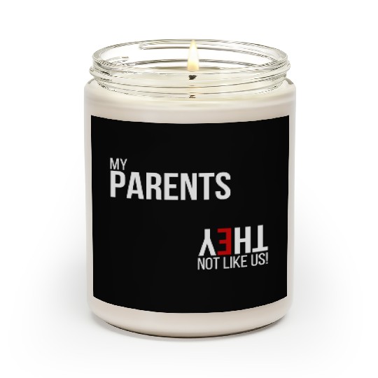 My Parents, They Not Like Us Scented Candles