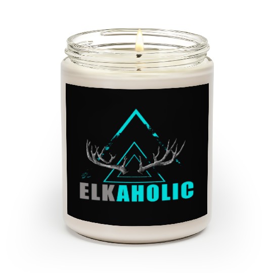 Elk Hunting Elkaholic Hunters Scented Candles