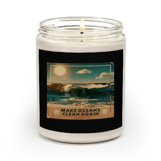 Make Ocean Clean Again - Bold & Inspiring Design Scented Candles