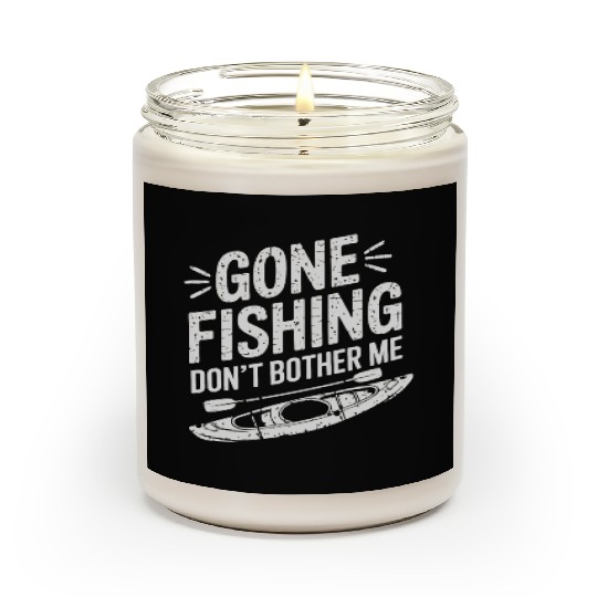 Gone Fishing Don't Bother Me Kayak Fishing Design Scented Candles