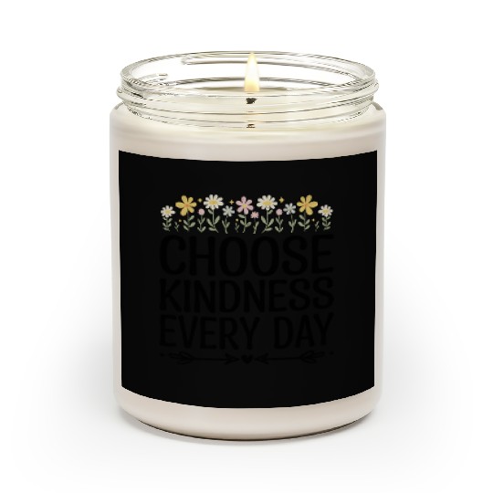 Choose Kindness Every Day Scented Candles
