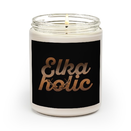 Elk Hunting Elkaholic Hunters Scented Candles