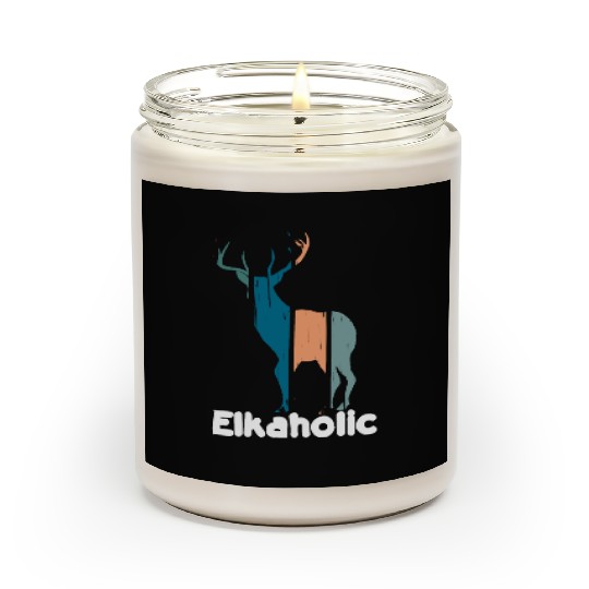 Elk Hunting Elkaholic Hunters Scented Candles