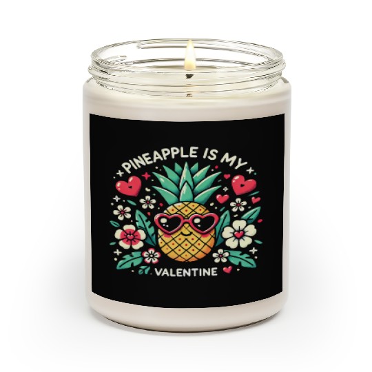 Pineapple is My Valentine Scented Candles