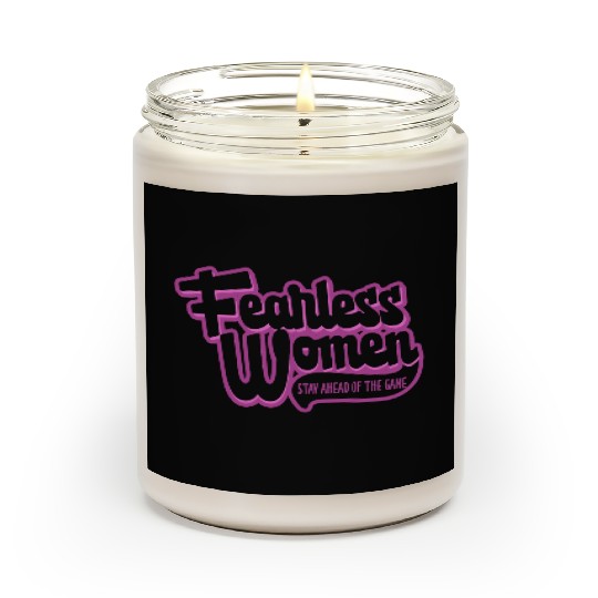 Fearless Women Stay Ahead of the Game Scented Candles