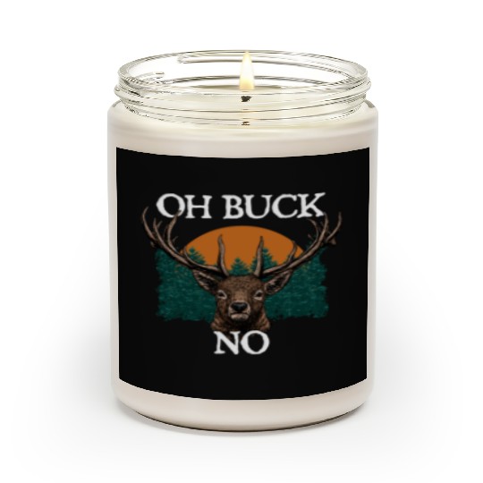 Oh Buck No Deer Hunting Elk Hunter Sayings Funny Scented Candles