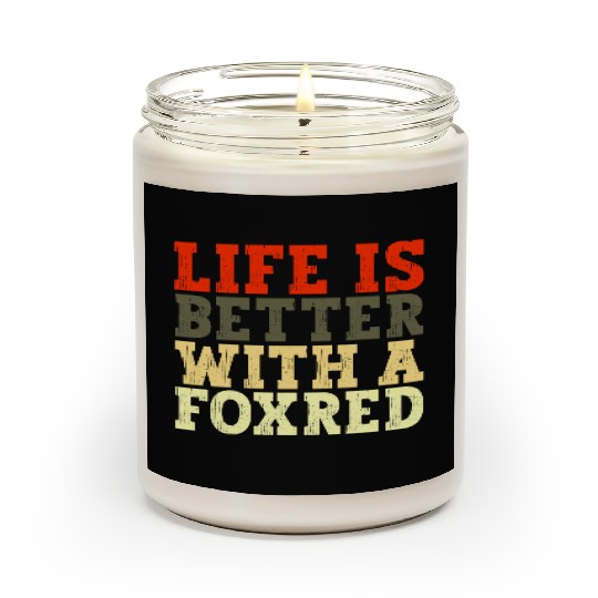 Life is Better with Funny Foxred Labrador Humor Scented Candles