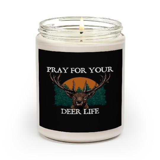 Pray for Your Deer Life Elk Hunting Antler Hunter Scented Candles