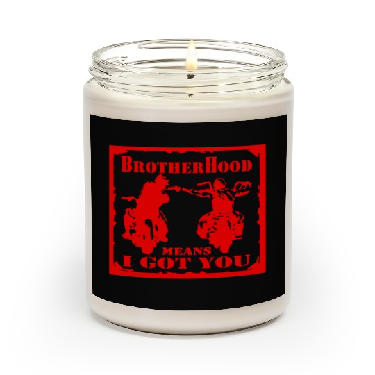 Biker Brotherhood Means I Got You Scented Candles
