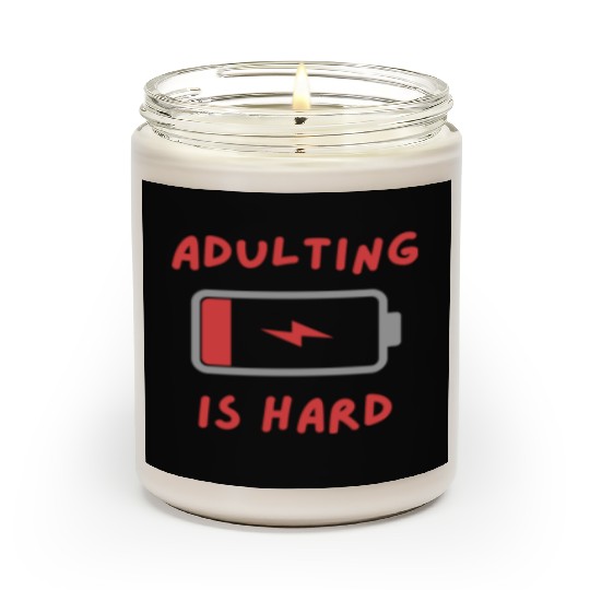 Adulting is hard Scented Candles