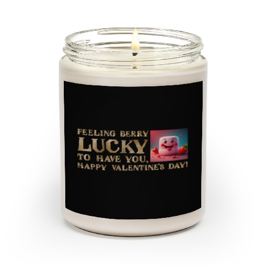 Feeling Berry Lucky to Have You This Valentine's D Scented Candles